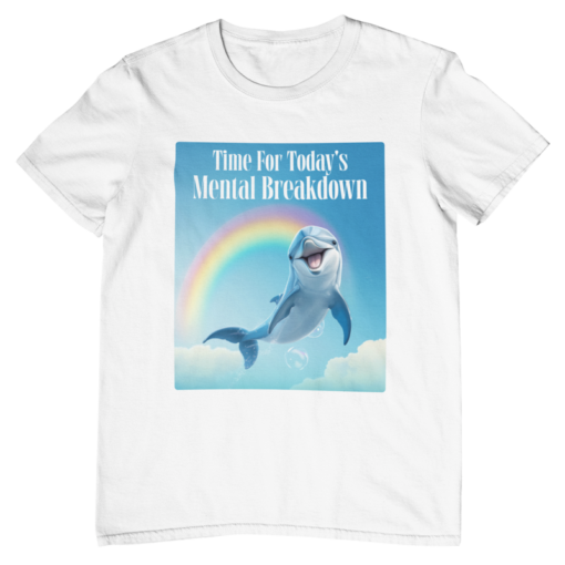 T-SHIRT MENTAL BREAKDOWN